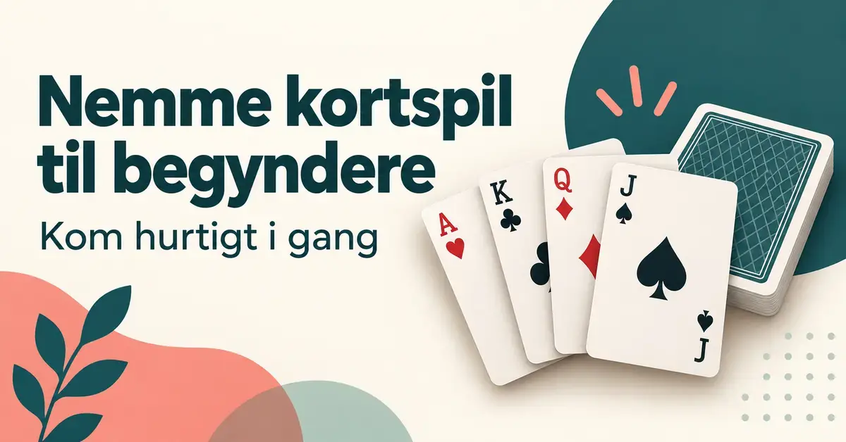 Illustration af spillekort på en lys baggrund med teksten »Nemme kortspil til begyndere – Kom hurtigt i gang«.